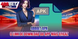 488BET APK - O Link De Download Do App Mais Eficaz