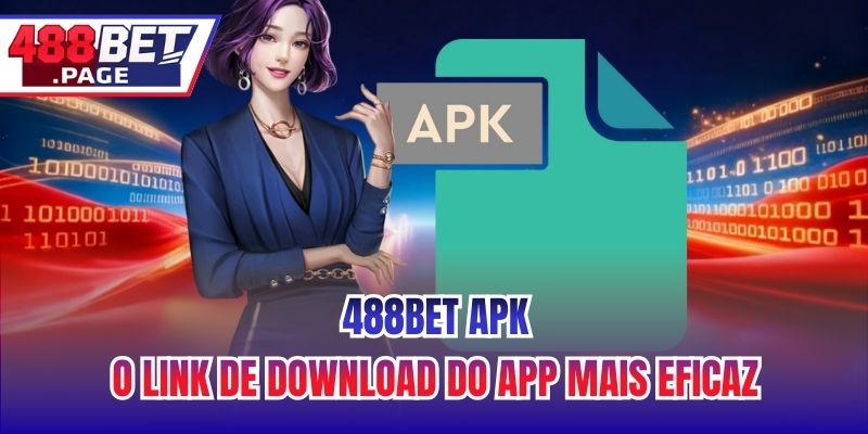 488BET APK - O Link De Download Do App Mais Eficaz