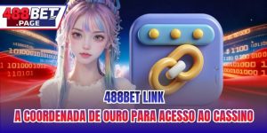 488BET Link - A Coordenada De Ouro Para Acesso Ao Cassino