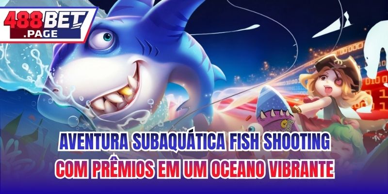 Aventura Subaquática Fish Shooting com Prêmios em um Oceano Vibrante