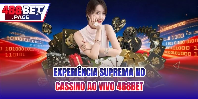 Experiência Suprema no Cassino ao vivo 488BET