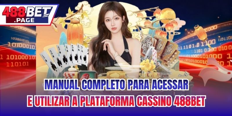 Manual completo para acessar e utilizar a plataforma Cassino 488BET
