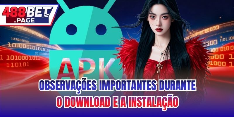 Observações Importantes Durante o Download e a Instalação