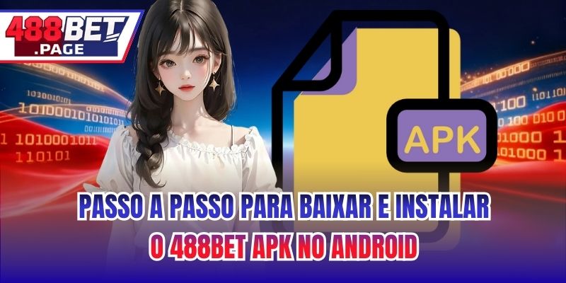 Passo a Passo para Baixar e Instalar o 488BET APK no Android